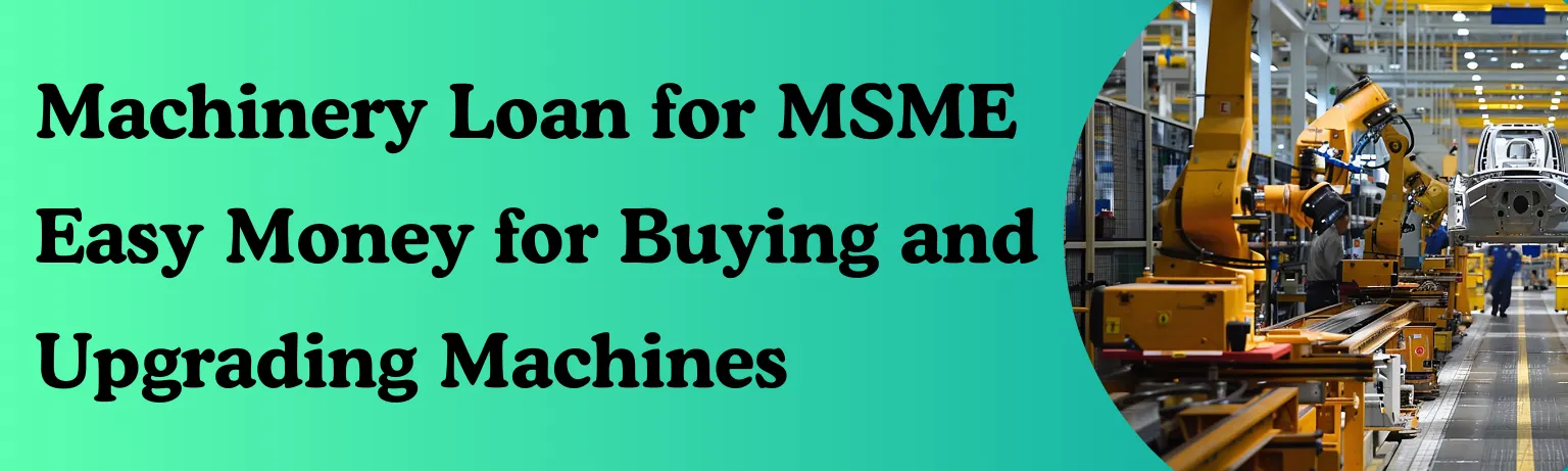 Machinery Loan for MSME